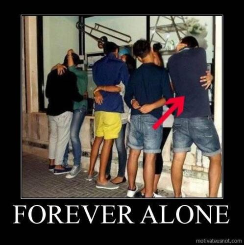 Forever alone